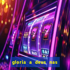 gloria a deus nas alturas cifra